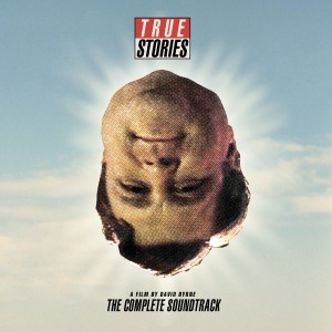 True Stories, A Film By David Byrne: The Complete Soundtrack